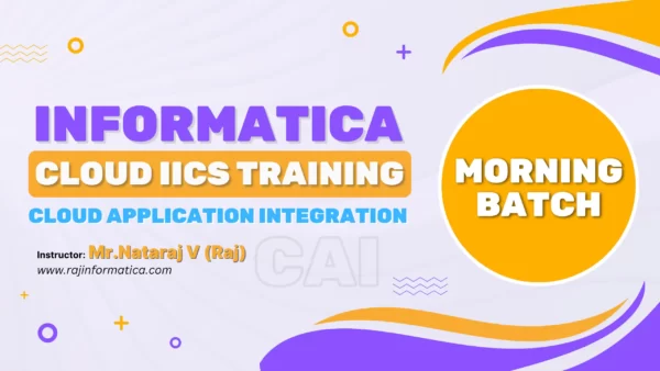 Cloud IICS (CAI) - Batch 03 - Raj Cloud Technologies