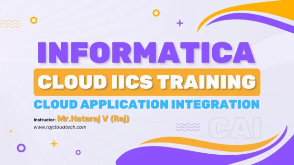 Cloud IDMC/IICS (CAI) - Batch 17 - Raj Cloud Technologies